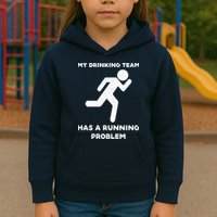 My Drinking Team Has A Running Problem Kids Hoodie