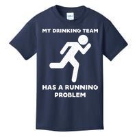 My Drinking Team Has A Running Problem Kids T-Shirt