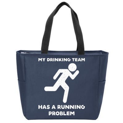 My Drinking Team Has A Running Problem Zip Tote Bag