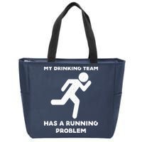 My Drinking Team Has A Running Problem Zip Tote Bag