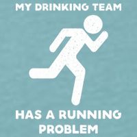 My Drinking Team Has A Running Problem Sueded Cloud Jersey T-Shirt