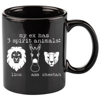 My Ex Has Three Spirit Animals Lion Ass Cheetah 11oz C Handle Ceramic Mug