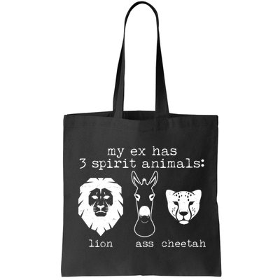 My Ex Has Three Spirit Animals Lion Ass Cheetah Bag