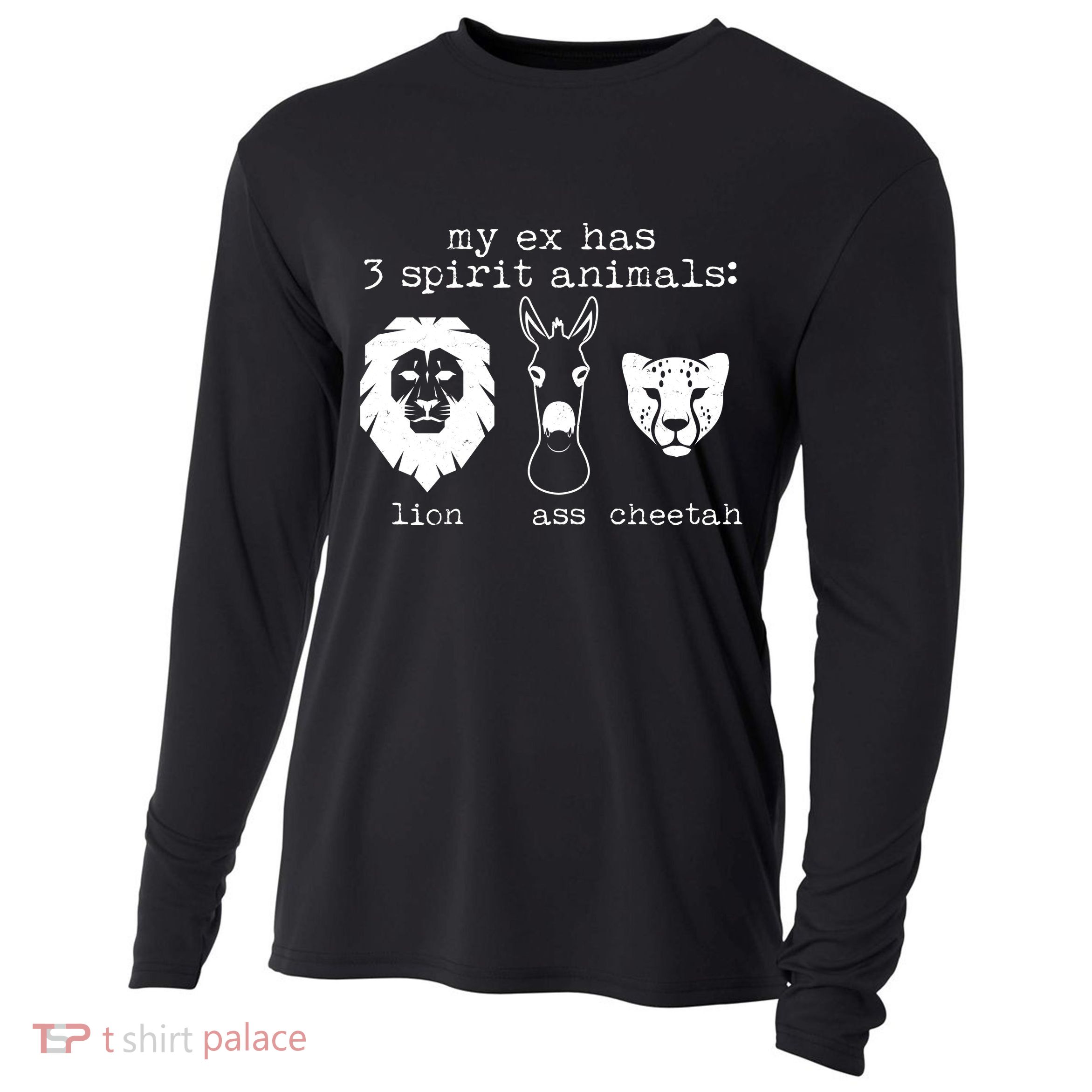 My Ex Has Three Spirit Animals Lion Ass Cheetah Cooling Performance Long Sleeve Crew
