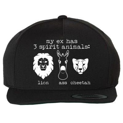 My Ex Has Three Spirit Animals Lion Ass Cheetah Wool Snapback Cap