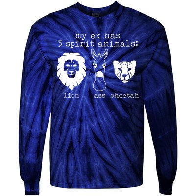 My Ex Has Three Spirit Animals Lion Ass Cheetah Tie-Dye Long Sleeve Shirt