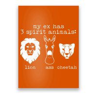 My Ex Has Three Spirit Animals Lion Ass Cheetah Poster