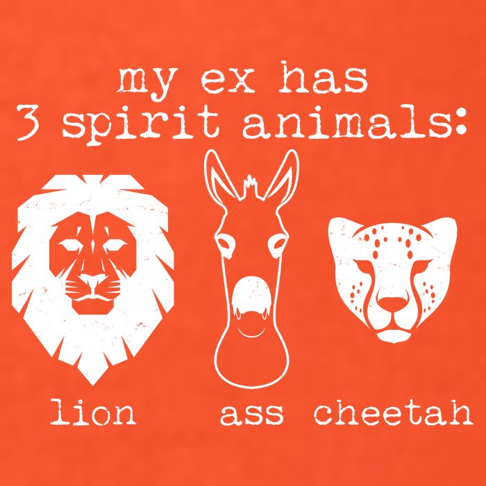 My Ex Has Three Spirit Animals Lion Ass Cheetah Poster