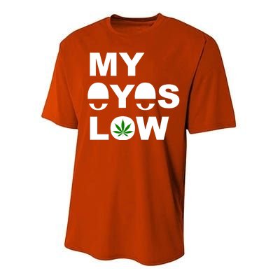 My Eyes Low Smoke Weed High Life Performance Sprint T-Shirt