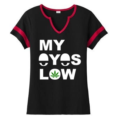 My Eyes Low Smoke Weed High Life Ladies Halftime Notch Neck Tee