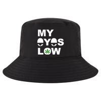 My Eyes Low Smoke Weed High Life Cool Comfort Performance Bucket Hat