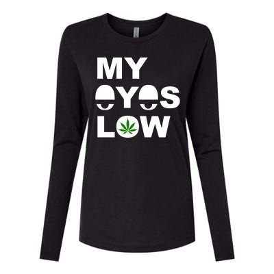 My Eyes Low Smoke Weed High Life Womens Cotton Relaxed Long Sleeve T-Shirt