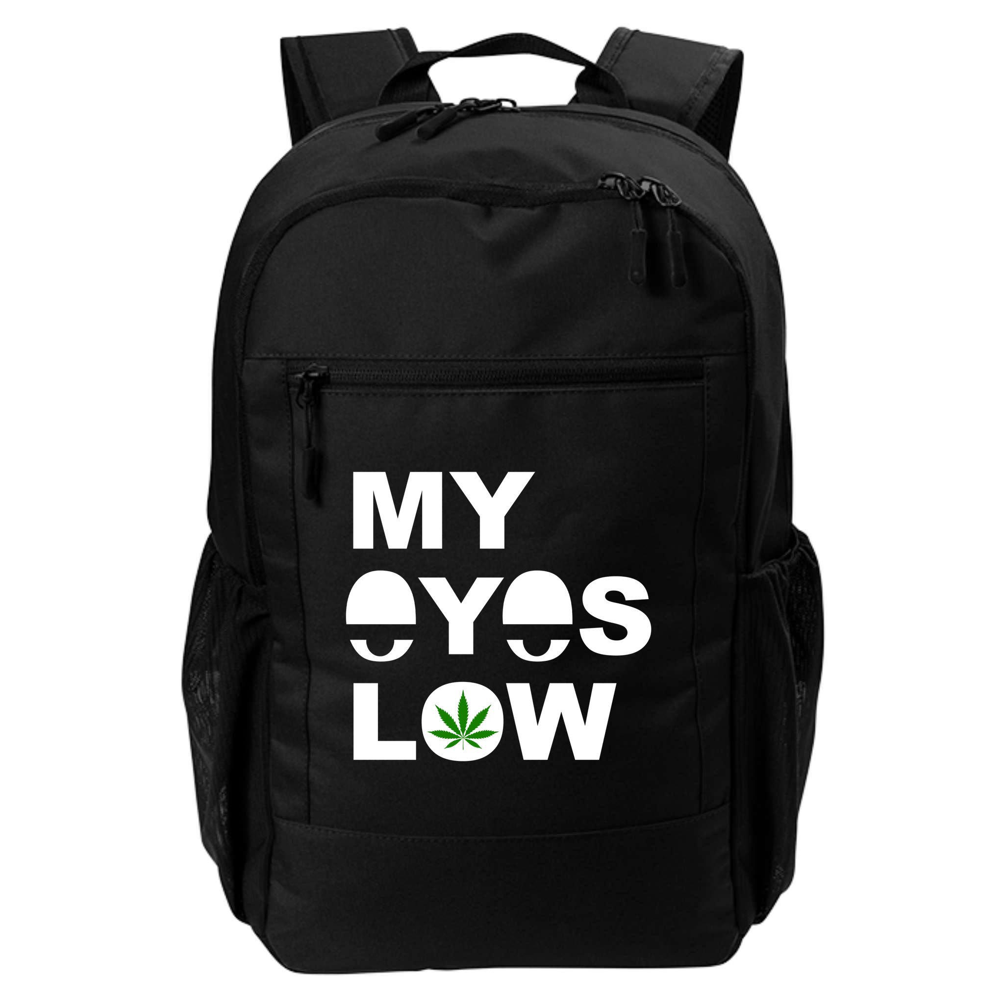 My Eyes Low Smoke Weed High Life Backpack