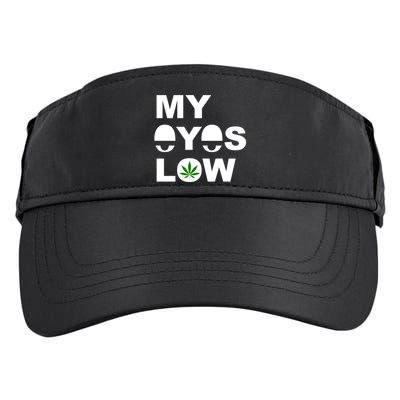 My Eyes Low Smoke Weed High Life Adult Drive Performance Visor