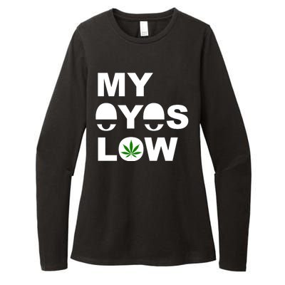 My Eyes Low Smoke Weed High Life Womens CVC Long Sleeve Shirt