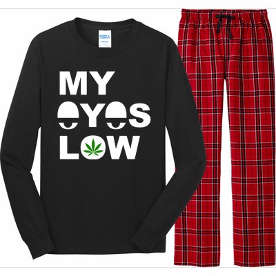 My Eyes Low Smoke Weed High Life Long Sleeve Pajama Set