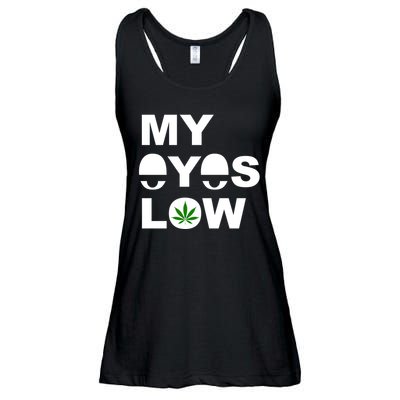 My Eyes Low Smoke Weed High Life Ladies Essential Flowy Tank