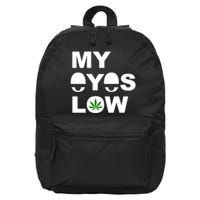 My Eyes Low Smoke Weed High Life 16 in Basic Backpack