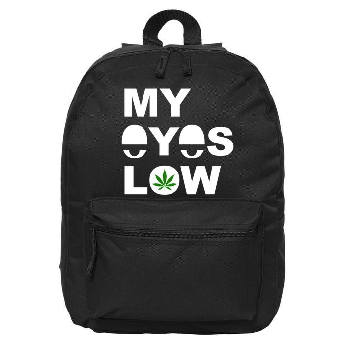 My Eyes Low Smoke Weed High Life 16 in Basic Backpack