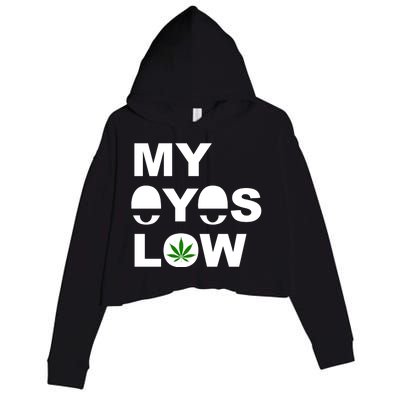 My Eyes Low Smoke Weed High Life Crop Fleece Hoodie