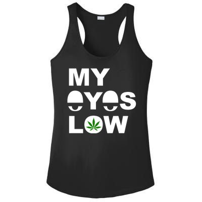 My Eyes Low Smoke Weed High Life Ladies PosiCharge Competitor Racerback Tank