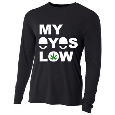 My Eyes Low Smoke Weed High Life Cooling Performance Long Sleeve Crew