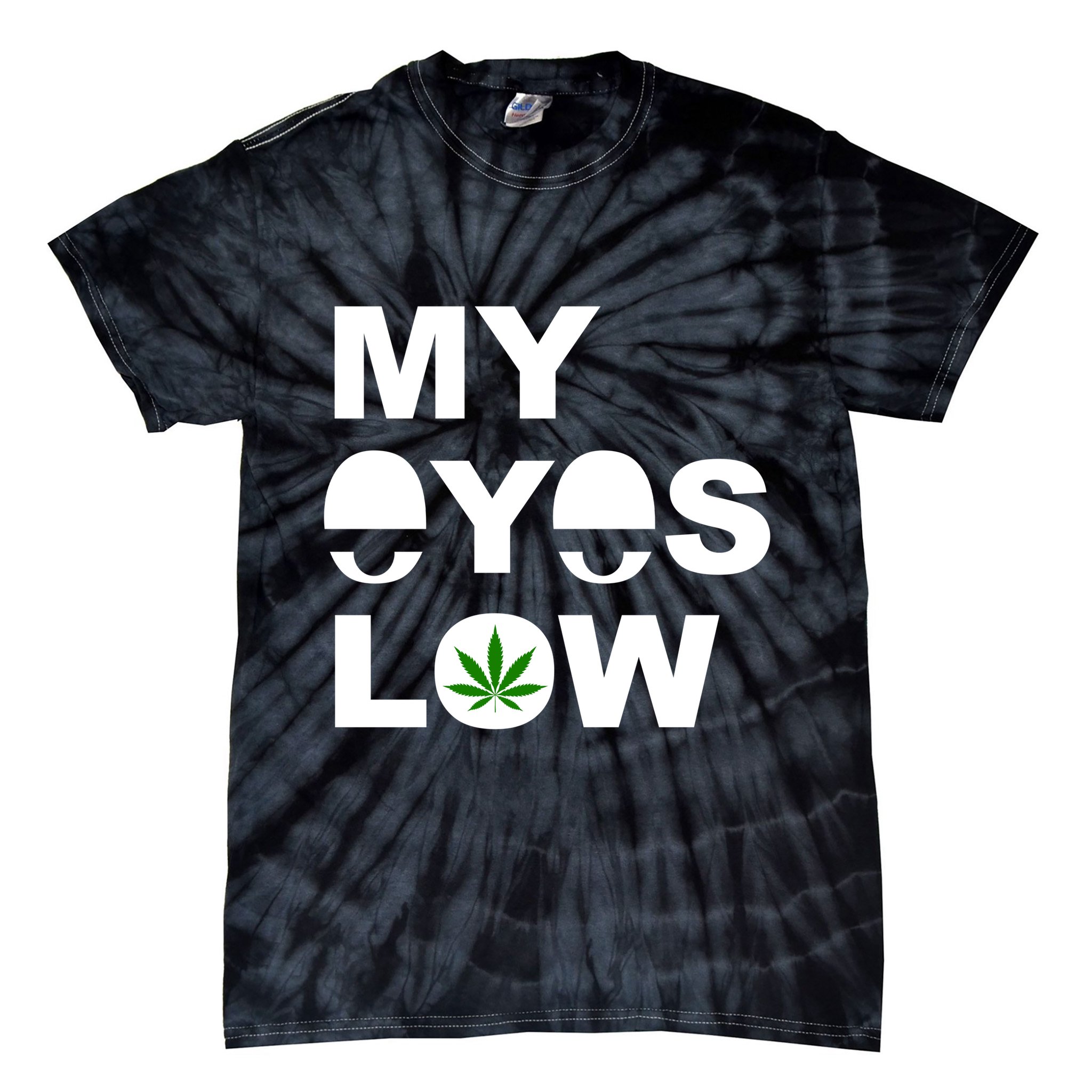 My Eyes Low Smoke Weed High Life Tie-Dye T-Shirt