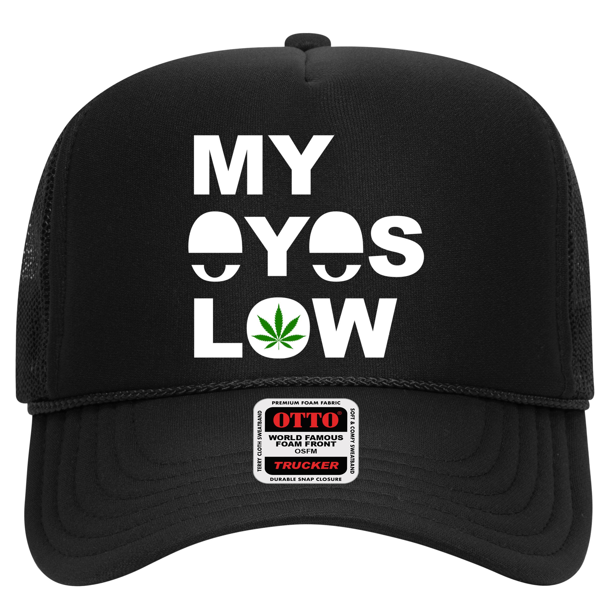 My Eyes Low Smoke Weed High Life Hat