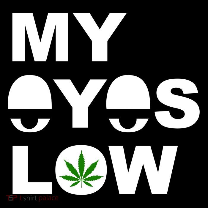 My Eyes Low Smoke Weed High Life Tank Top