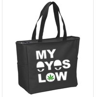 My Eyes Low Smoke Weed High Life Zip Tote Bag