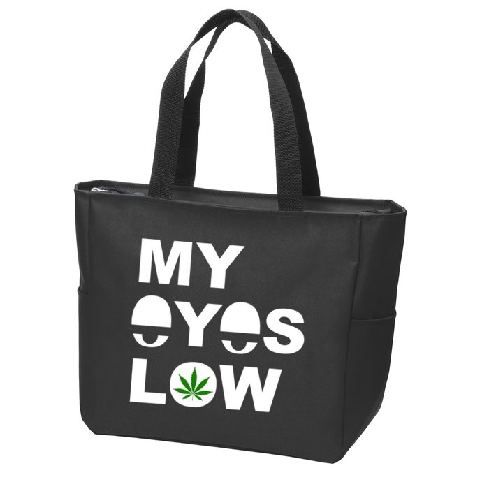 My Eyes Low Smoke Weed High Life Zip Tote Bag