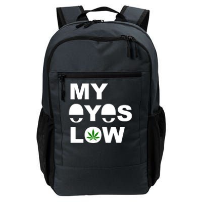 My Eyes Low Smoke Weed High Life Daily Commute Backpack