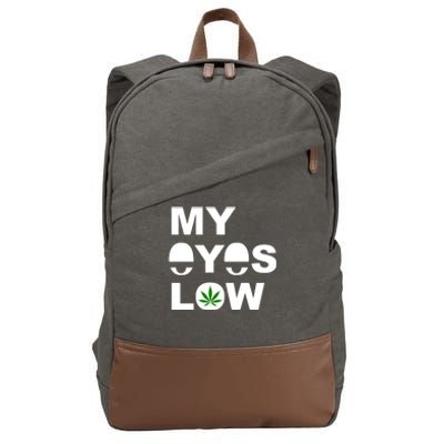 My Eyes Low Smoke Weed High Life Cotton Canvas Backpack