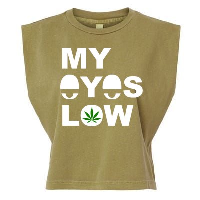 My Eyes Low Smoke Weed High Life Garment-Dyed Women's Muscle Tee