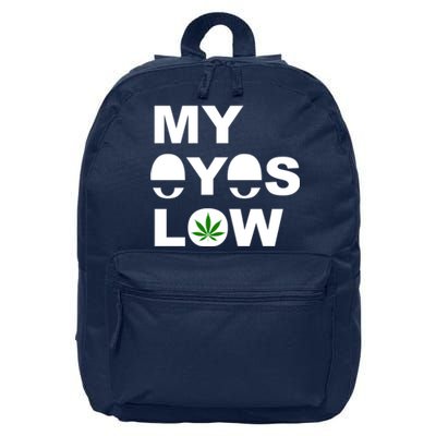 My Eyes Low Smoke Weed High Life 16 in Basic Backpack