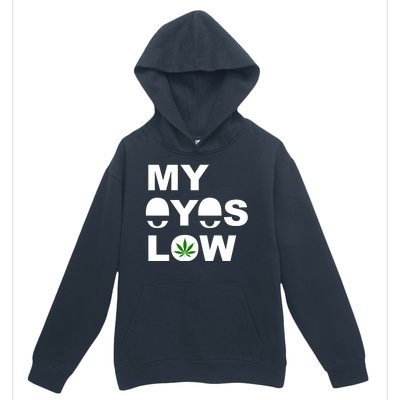 My Eyes Low Smoke Weed High Life Urban Pullover Hoodie