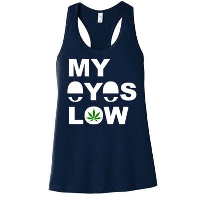 My Eyes Low Smoke Weed High Life Women's Racerback Tank