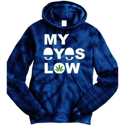 My Eyes Low Smoke Weed High Life Tie Dye Hoodie