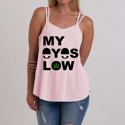 My Eyes Low Smoke Weed High Life Women's Strappy Tank