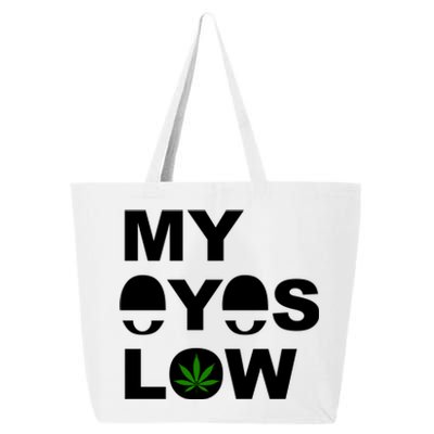 My Eyes Low Smoke Weed High Life 25L Jumbo Tote