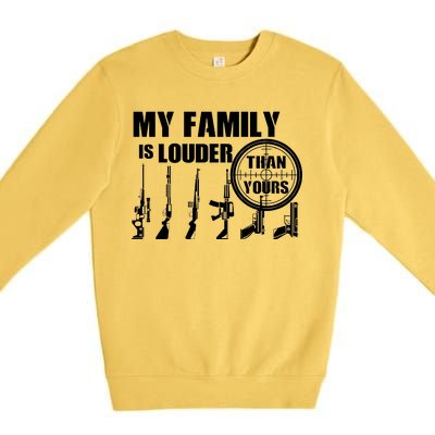 My Family Is Louder Than Yours Premium Crewneck Sweatshirt