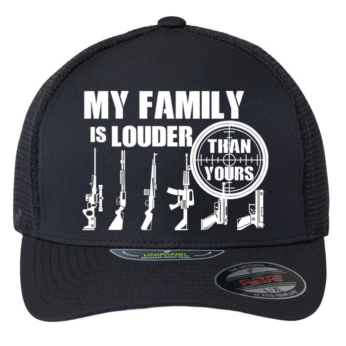 My Family Is Louder Than Yours Flexfit Unipanel Trucker Cap