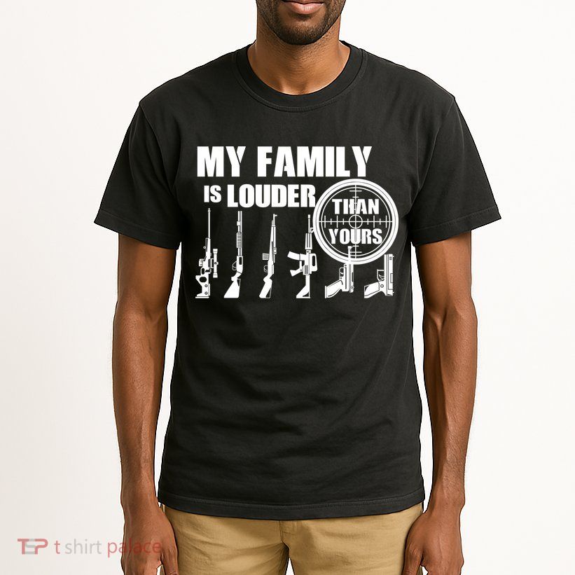 My Family Is Louder Than Yours Tall T-Shirt