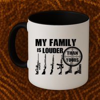 My Family Is Louder Than Yours Mug