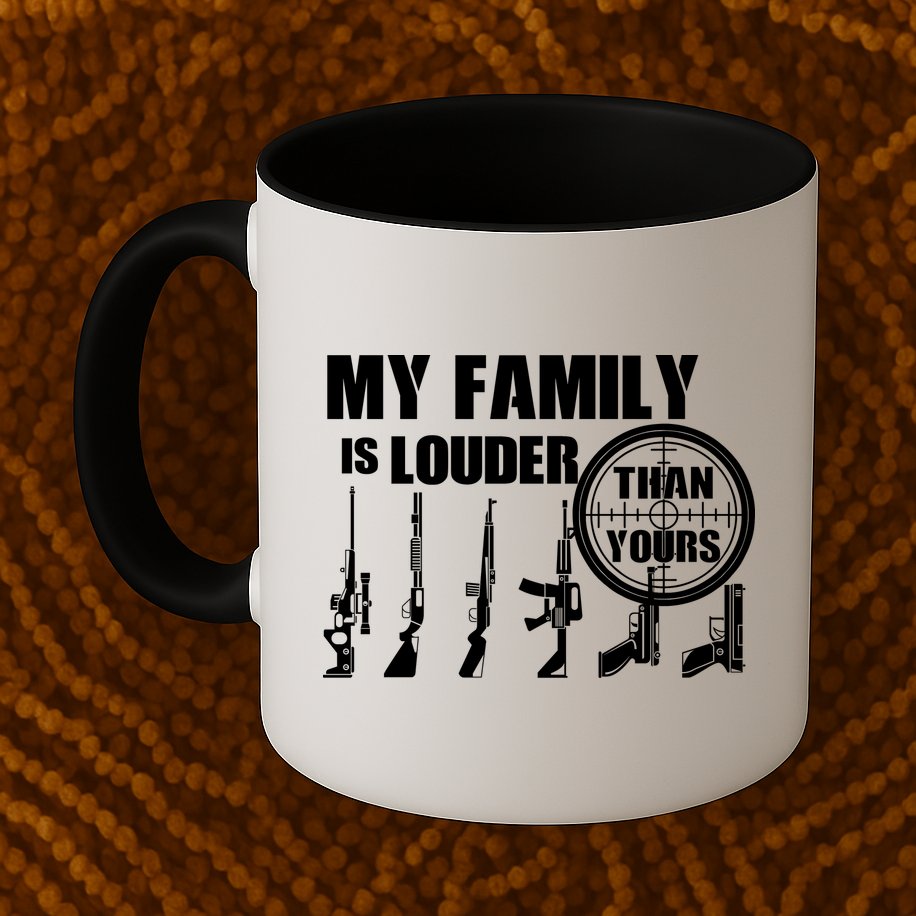 My Family Is Louder Than Yours Mug