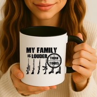 My Family Is Louder Than Yours Mug