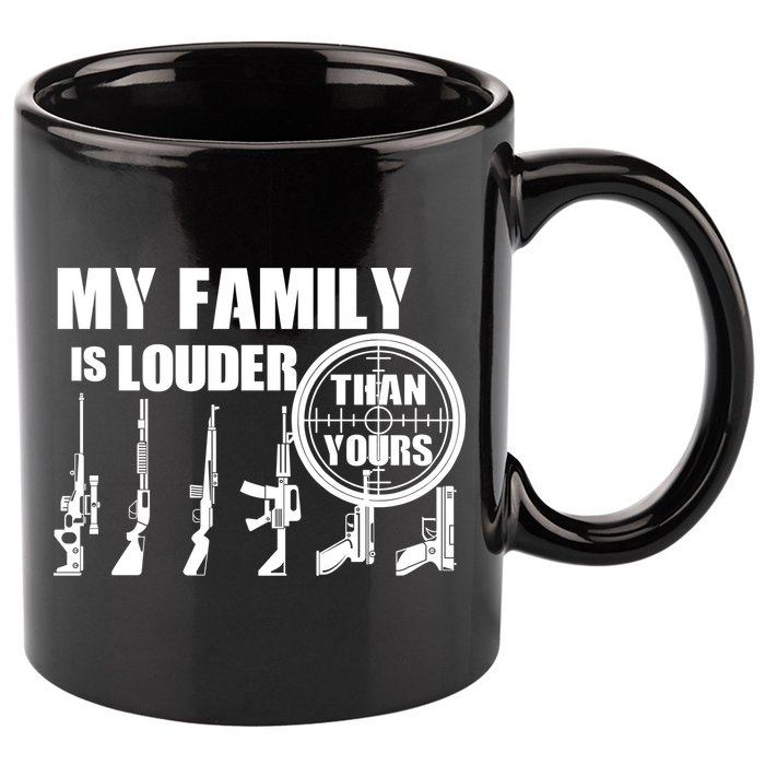 My Family Is Louder Than Yours 11oz C Handle Ceramic Mug