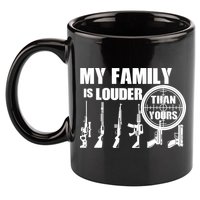 My Family Is Louder Than Yours 11oz C Handle Ceramic Mug