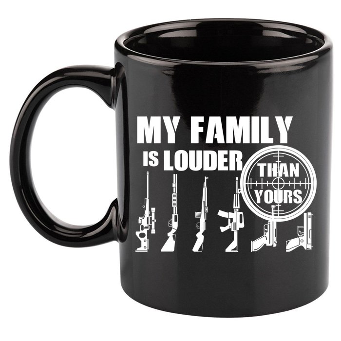 My Family Is Louder Than Yours 11oz C Handle Ceramic Mug