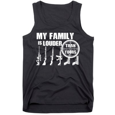 My Family Is Louder Than Yours Tank Top